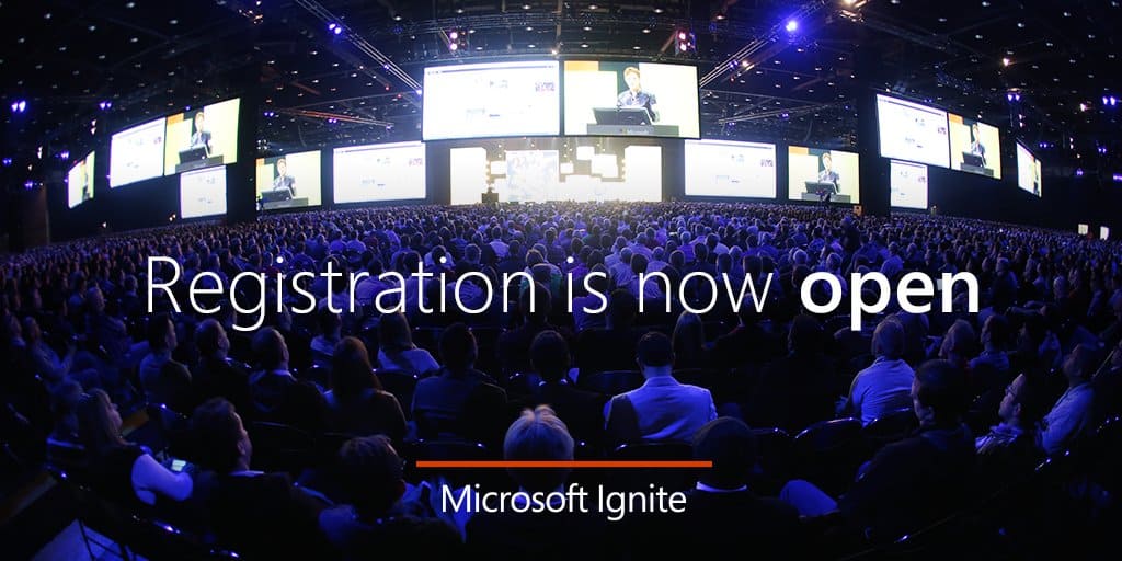 Registration is now open for Microsoft Ignite in Orlando this September